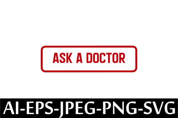 ASK a Doctor Rubber Stamp Design Vector for Graphics and Freebies
