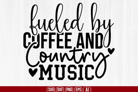 Fueled by Coffee and Country Music SVG – A Versatile Graphic for Crafts and Merch