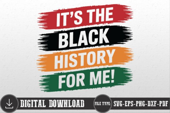 It’s the Black History for Me SVG PNG – A Versatile Graphic for Crafts and Merch