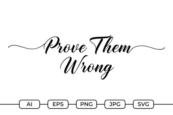 Prove Them Wrong SVG Quote: A Bold Graphic Design Asset for Content Creators