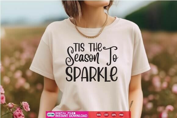 Ti s the Season to Sparkle SVG: A Versatile Graphic Design Asset for Craft and Brand Projects